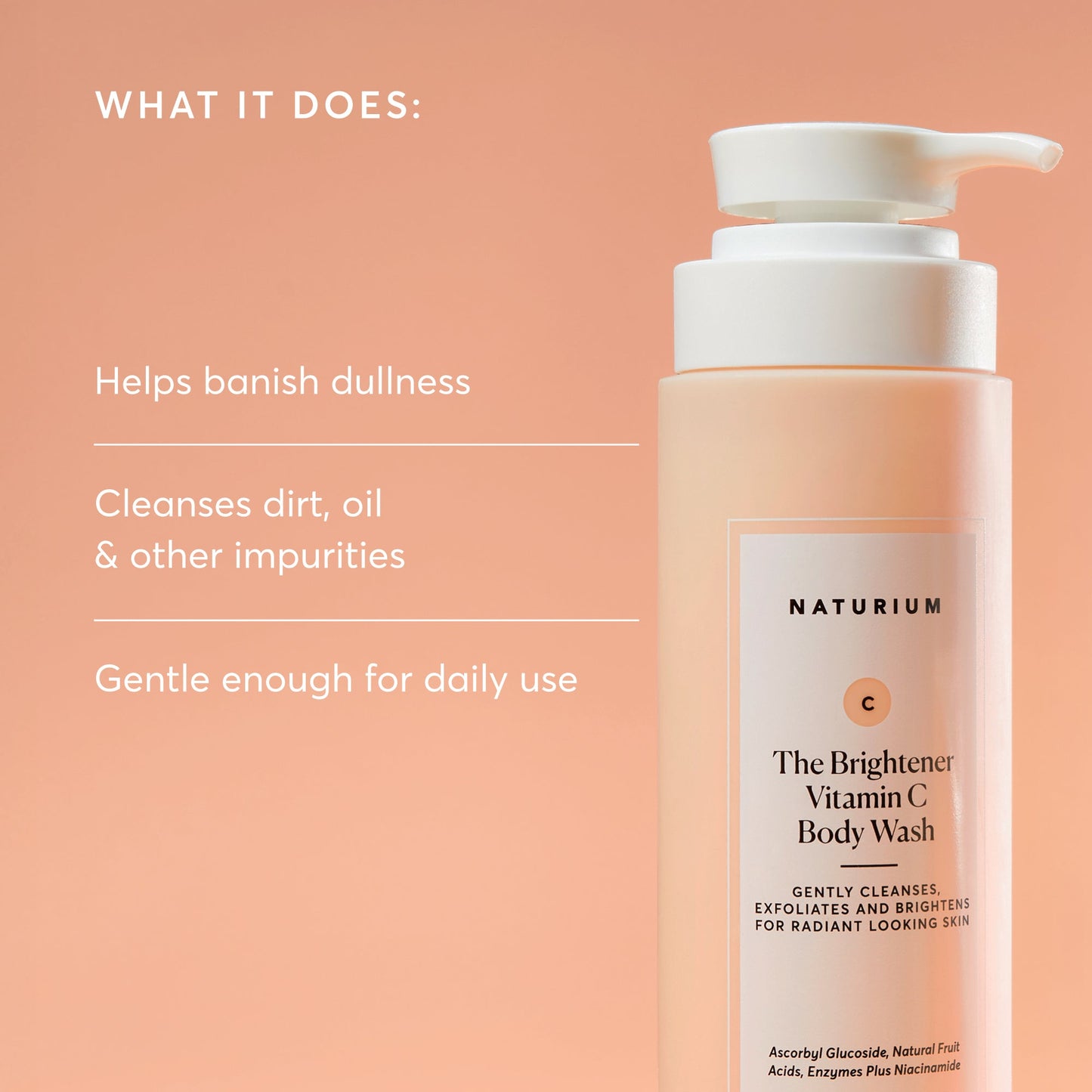 the-brightener-vitamin-c-brightening-body-wash-x9 NATR-40004-Alt-Images-The-Brightener-Vitamin-C-Brightening-Body-Wash-02.jpg